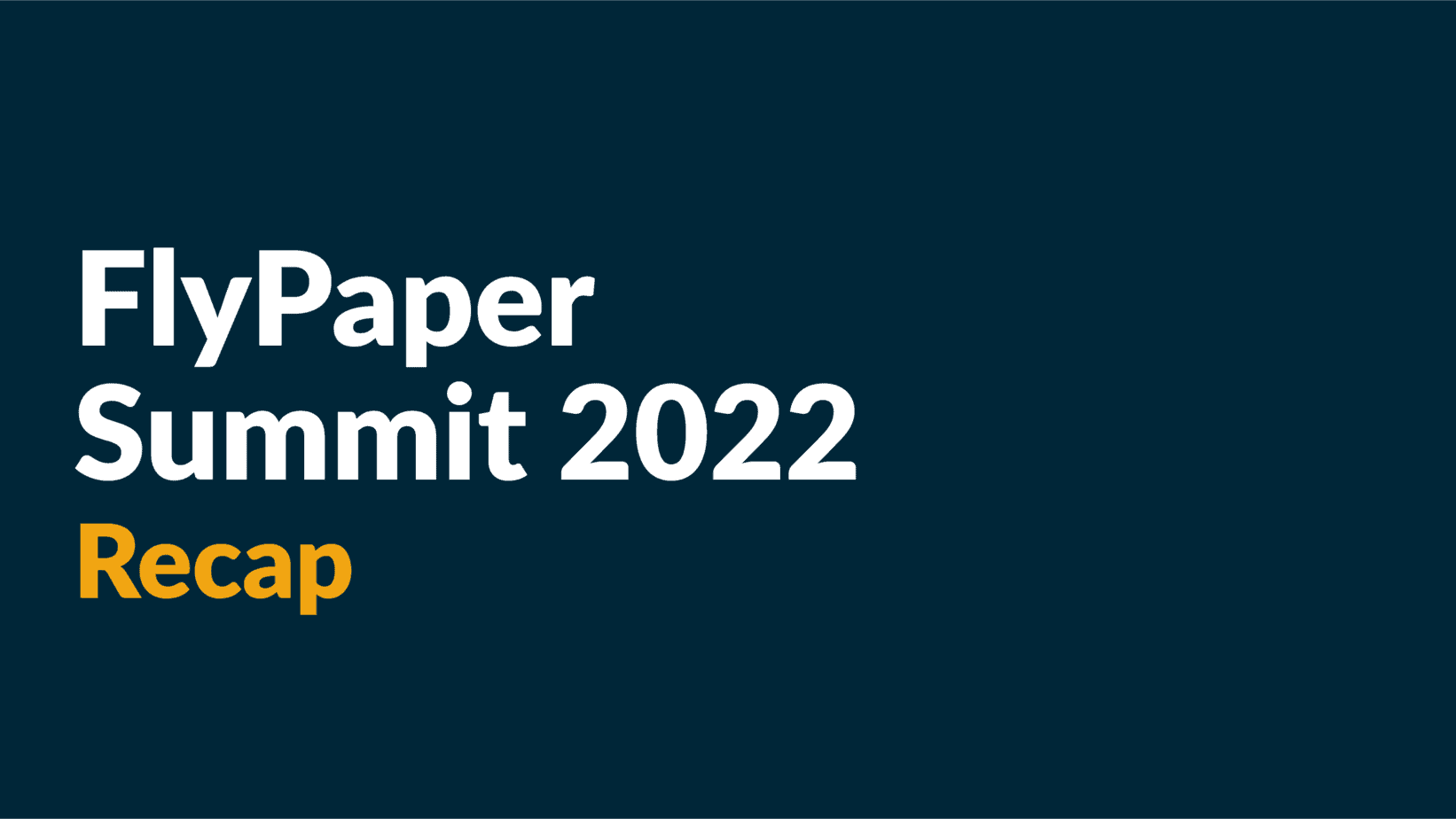 FlyPaper Summit 2022 recap thubnail